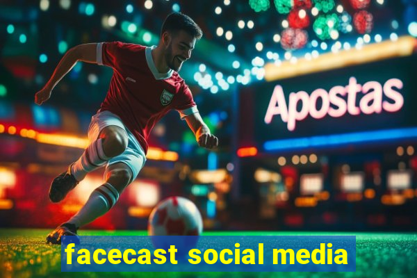 facecast social media